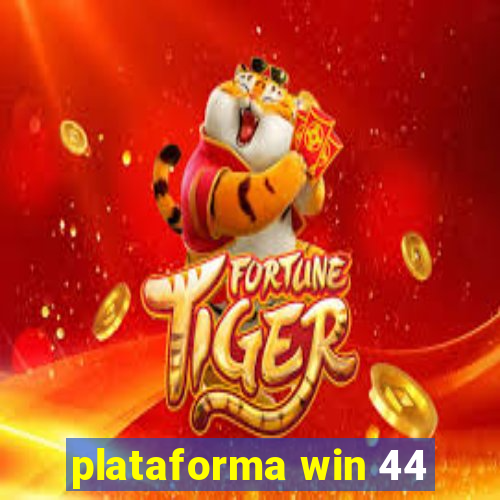 plataforma win 44